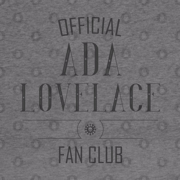 Science and Tech: Ada Lovelace Fan Club (dark text) by Ofeefee